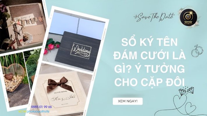 Khái quát để bạn hiểu về sổ ký tên trong tiệc cưới